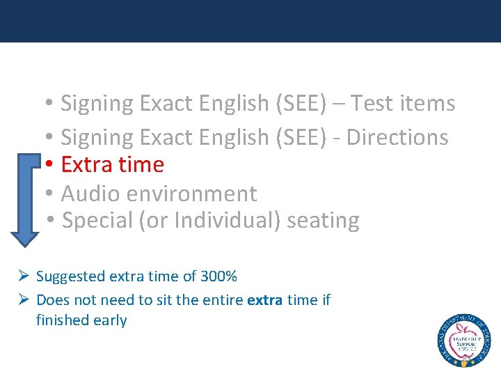  • Signing Exact English (SEE) – Test items • Signing Exact English (SEE)