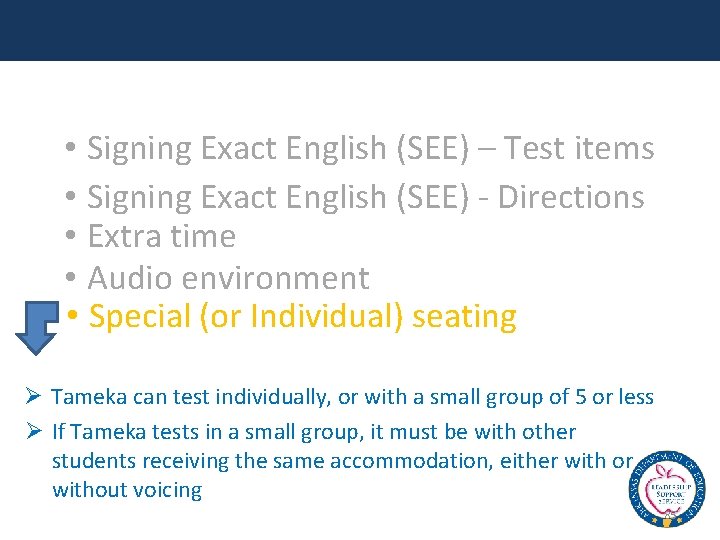  • Signing Exact English (SEE) – Test items • Signing Exact English (SEE)