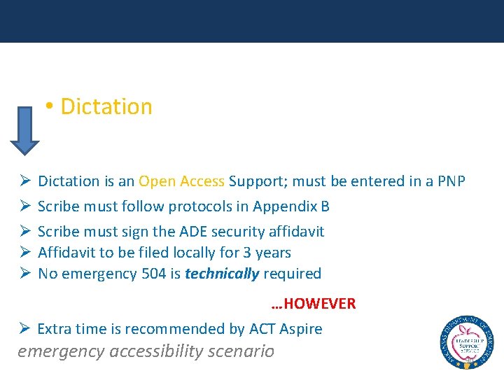  • Dictation Ø Ø Ø Dictation is an Open Access Support; must be