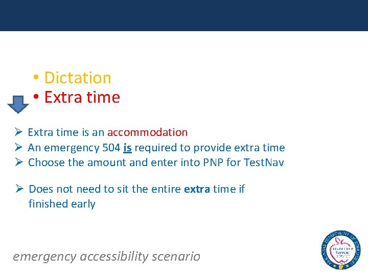  • Dictation • Extra time Ø Extra time is an accommodation Ø An