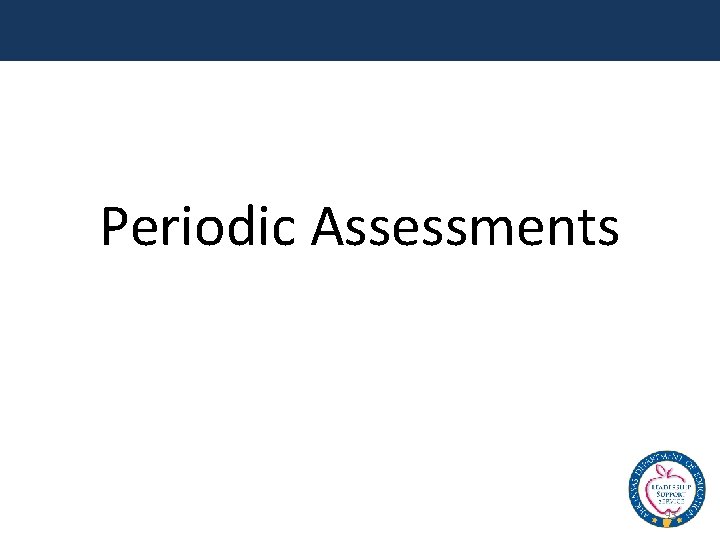 Periodic Assessments 93 