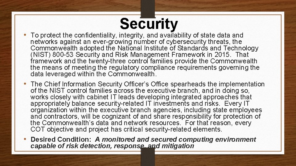 Security • To protect the confidentiality, integrity, and availability of state data and networks
