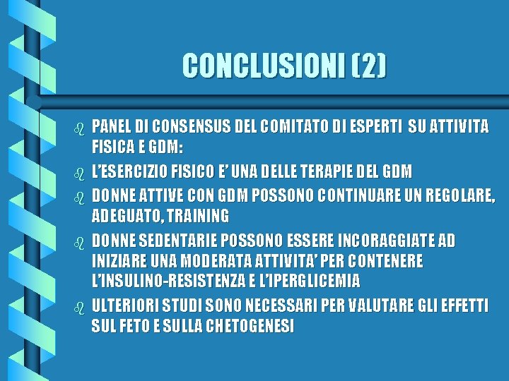 CONCLUSIONI (2) b b b PANEL DI CONSENSUS DEL COMITATO DI ESPERTI SU ATTIVITA