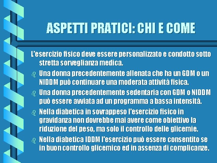 ASPETTI PRATICI: CHI E COME L’esercizio fisico deve essere personalizzato e condotto stretta sorveglianza