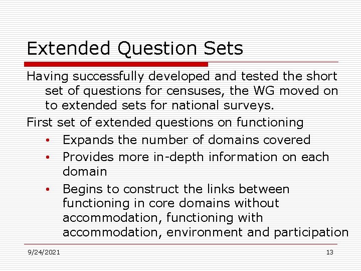 Extended Question Sets Having successfully developed and tested the short set of questions for
