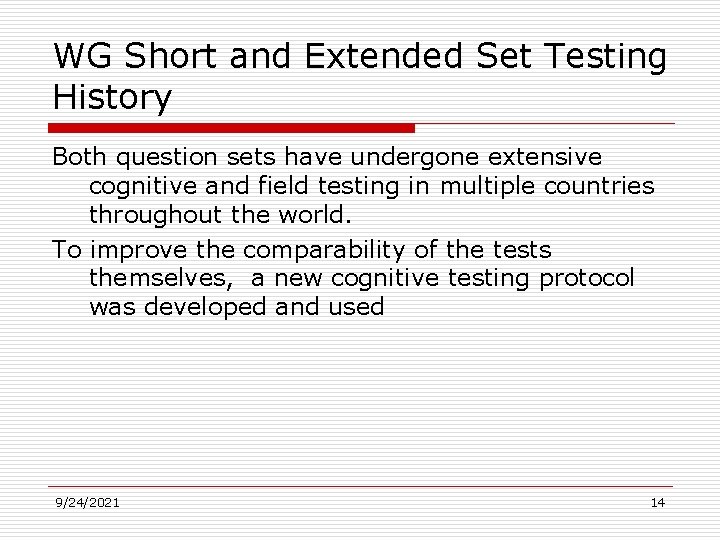WG Short and Extended Set Testing History Both question sets have undergone extensive cognitive