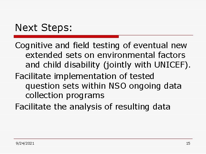 Next Steps: Cognitive and field testing of eventual new extended sets on environmental factors