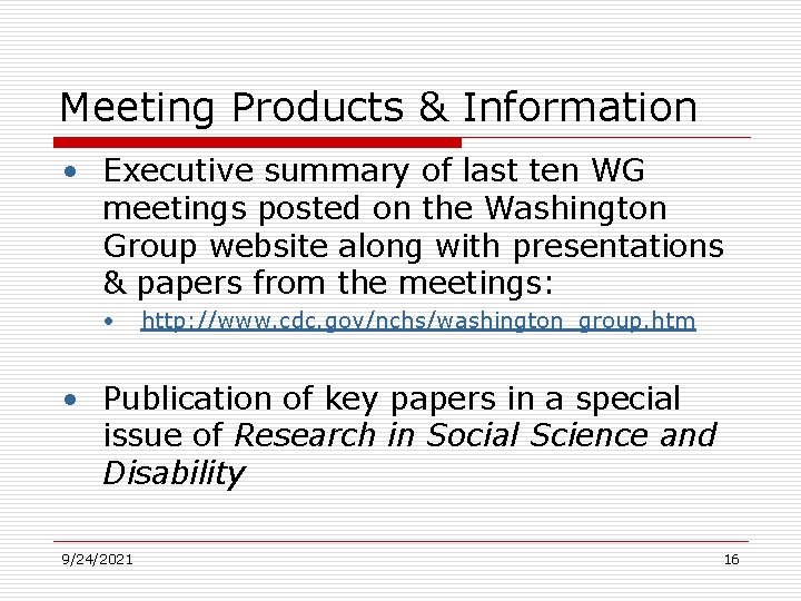 Meeting Products & Information • Executive summary of last ten WG meetings posted on