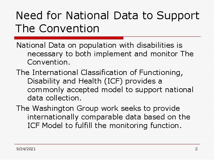 Need for National Data to Support The Convention National Data on population with disabilities