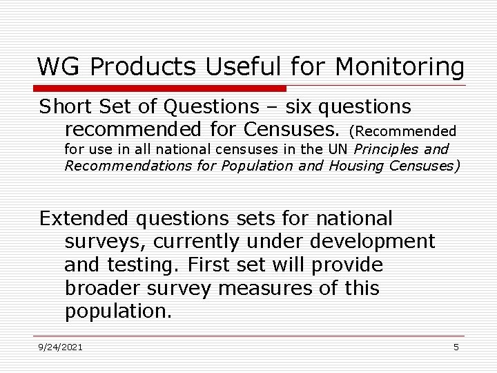 WG Products Useful for Monitoring Short Set of Questions – six questions recommended for