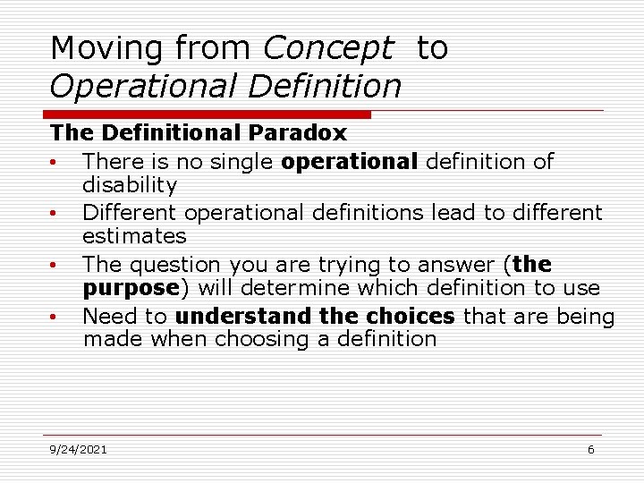 Moving from Concept to Operational Definition The Definitional Paradox • There is no single