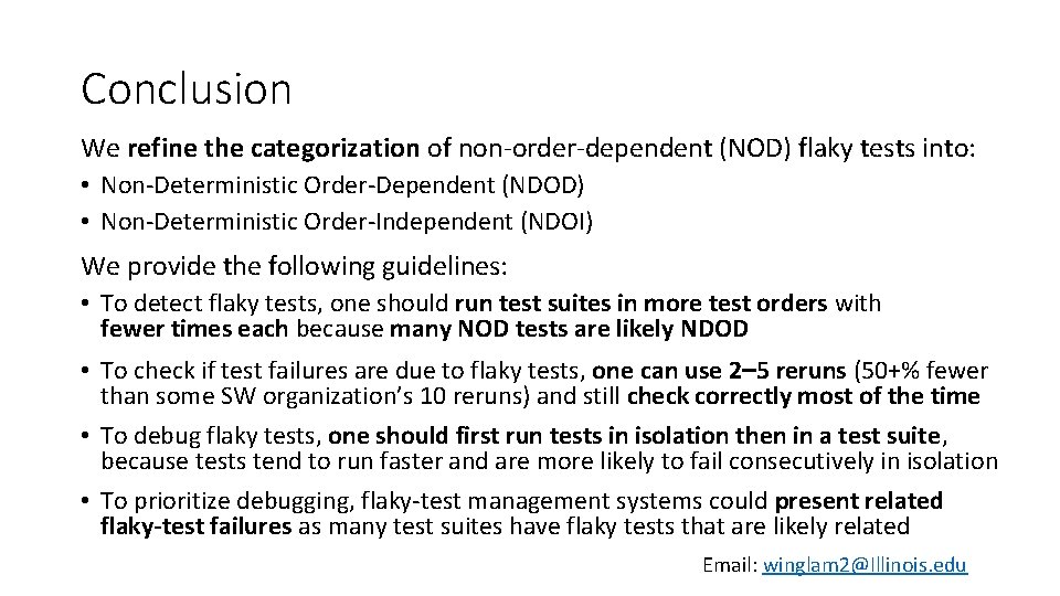 Conclusion We refine the categorization of non-order-dependent (NOD) flaky tests into: • Non-Deterministic Order-Dependent