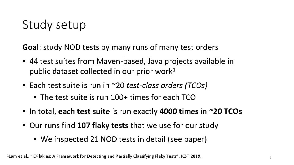 Study setup Goal: study NOD tests by many runs of many test orders •