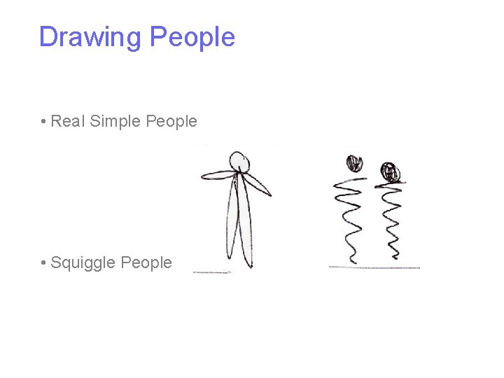 Drawing People • Real Simple People • Squiggle People 