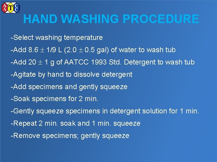 HAND WASHING PROCEDURE -Select washing temperature -Add 8. 6 1/9 L (2. 0 0.