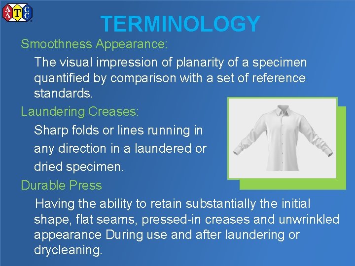 TERMINOLOGY Smoothness Appearance: The visual impression of planarity of a specimen quantified by comparison