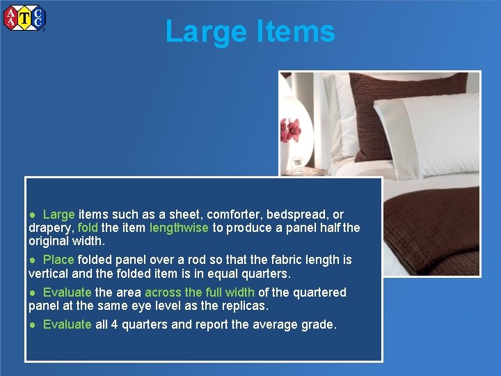 Large Items ● Large items such as a sheet, comforter, bedspread, or drapery, fold