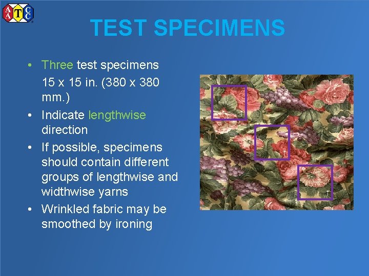 TEST SPECIMENS • Three test specimens 15 x 15 in. (380 x 380 mm.