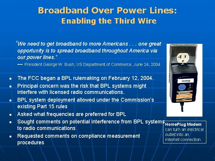 Broadband Over Power Lines: Enabling the Third Wire “We need to get broadband to