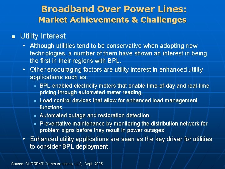 Broadband Over Power Lines: Market Achievements & Challenges n Utility Interest • Although utilities