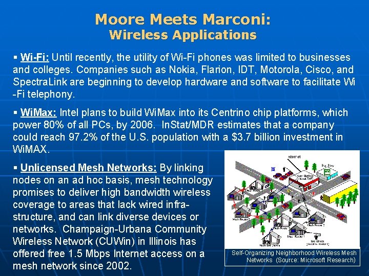 Moore Meets Marconi: Wireless Applications § Wi-Fi: Until recently, the utility of Wi-Fi phones