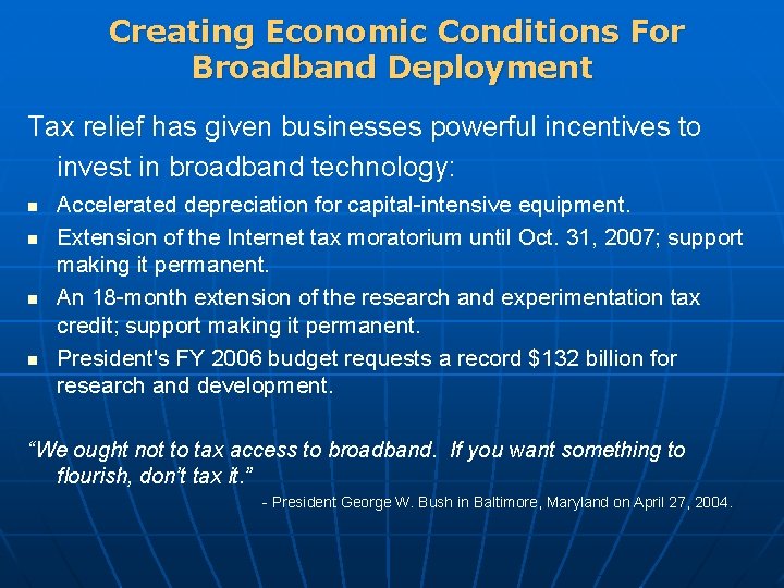 Creating Economic Conditions For Broadband Deployment Tax relief has given businesses powerful incentives to