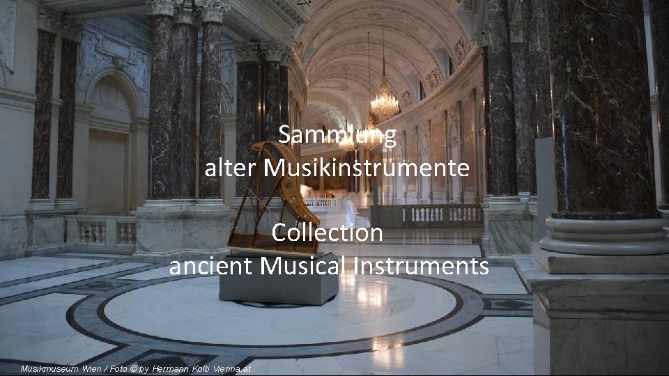 Sammlung alter Musikinstrumente Collection ancient Musical Instruments Musikmuseum Wien / Foto © by Hermann