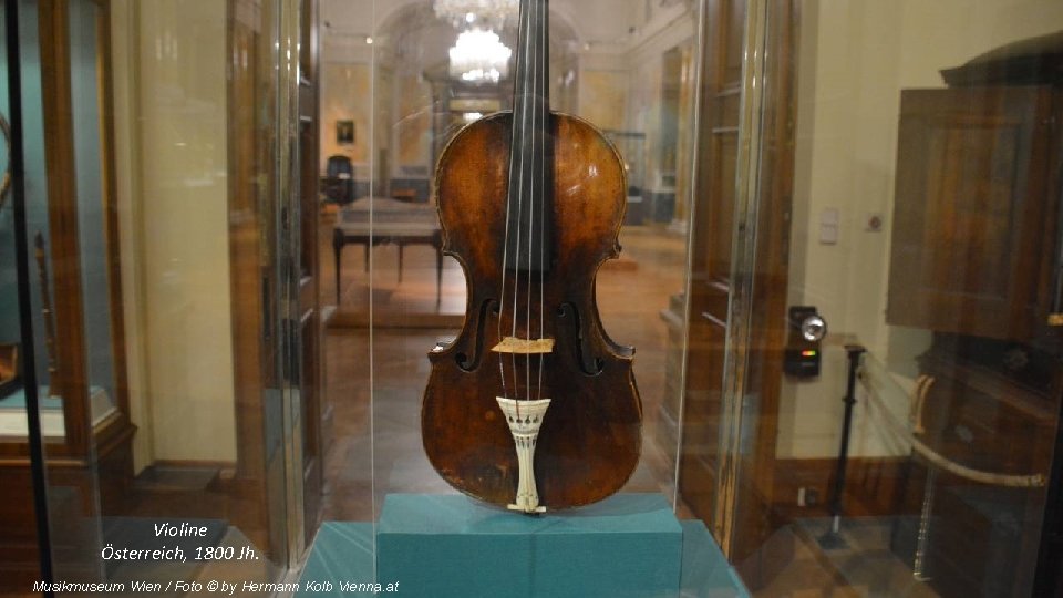 Violine Österreich, 1800 Jh. Musikmuseum Wien / Foto © by Hermann Kolb Vienna. at