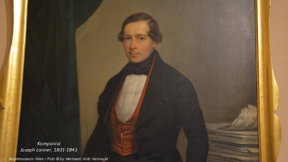 Komponist Joseph Lanner, 1801 -1843 Musikmuseum Wien / Foto © by Hermann Kolb Vienna.