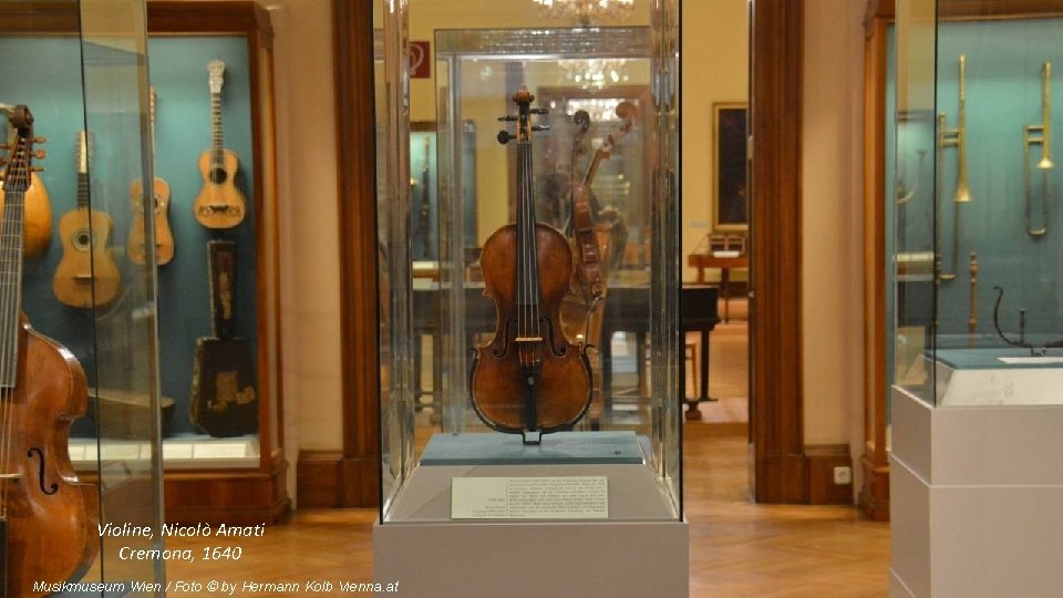 Violine, Nicolò Amati Cremona, 1640 Musikmuseum Wien / Foto © by Hermann Kolb Vienna.