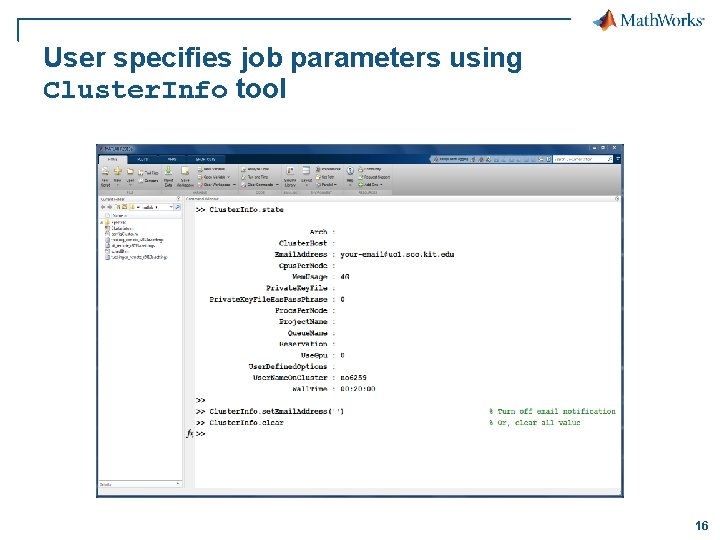 User specifies job parameters using Cluster. Info tool 16 