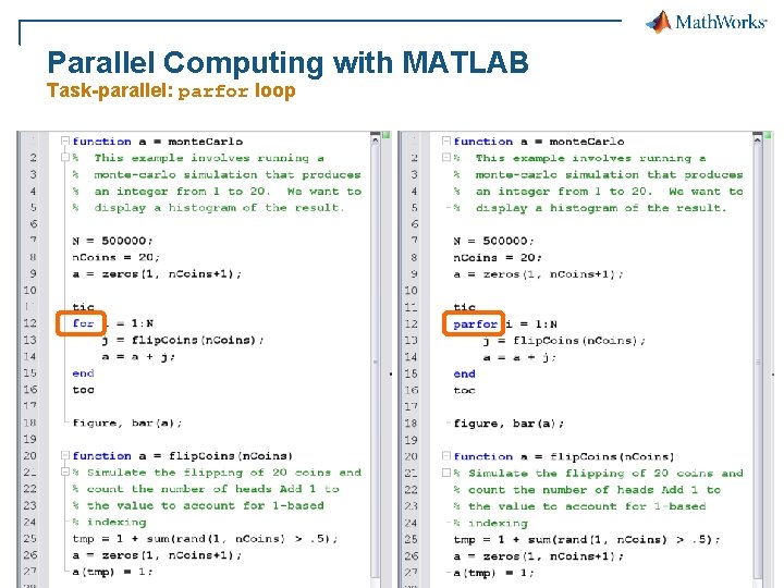 Parallel Computing with MATLAB Task-parallel: parfor loop 8 