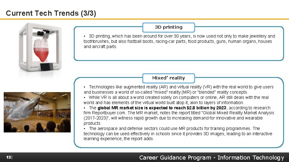 Current Tech Trends (3/3) 3 D printing • 3 D printing, which has been
