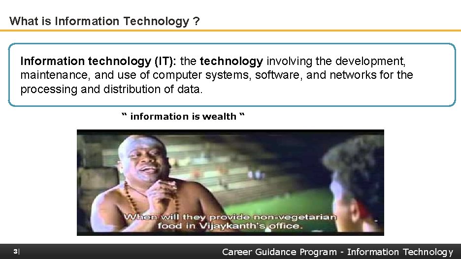 What is Information Technology ? Information technology (IT): the technology involving the development, maintenance,