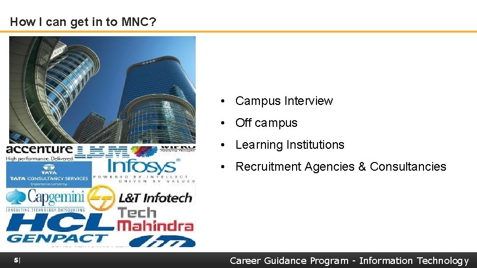 How I can get in to MNC? • Campus Interview • Off campus •