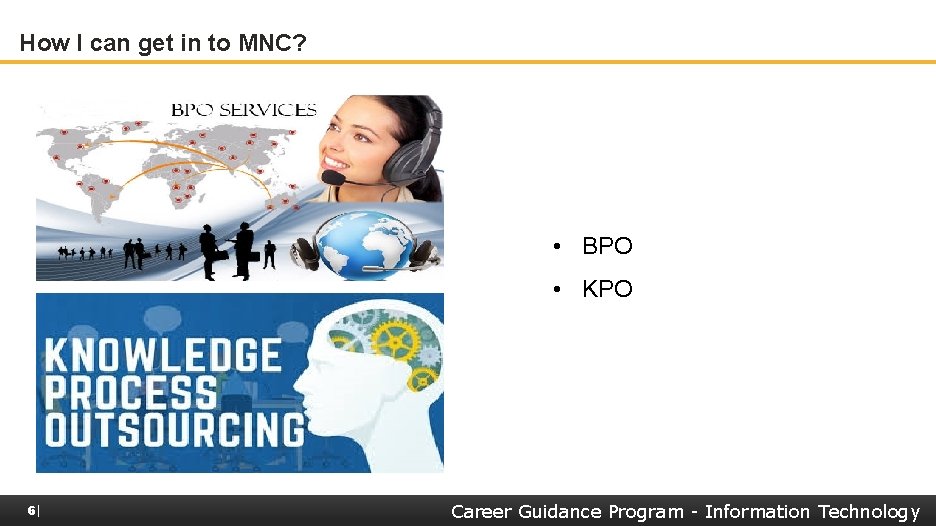 How I can get in to MNC? • BPO • KPO 6 Career Guidance