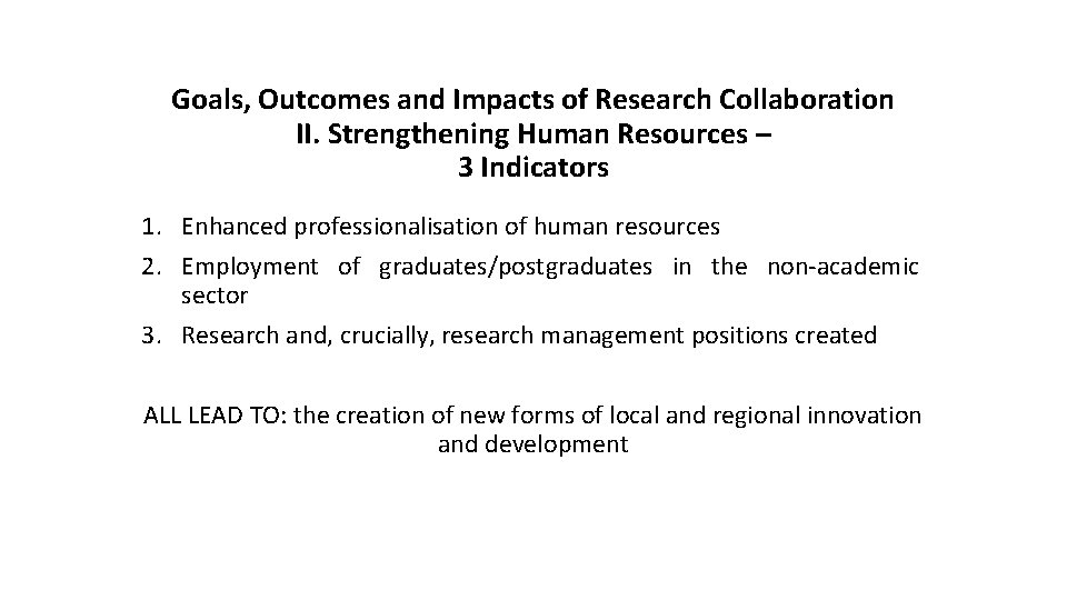 Goals, Outcomes and Impacts of Research Collaboration II. Strengthening Human Resources – 3 Indicators