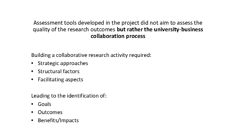 Assessment tools developed in the project did not aim to assess the quality of