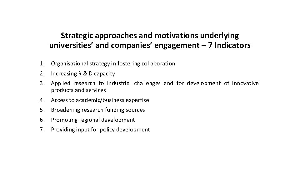 Strategic approaches and motivations underlying universities’ and companies’ engagement – 7 Indicators 1. Organisational
