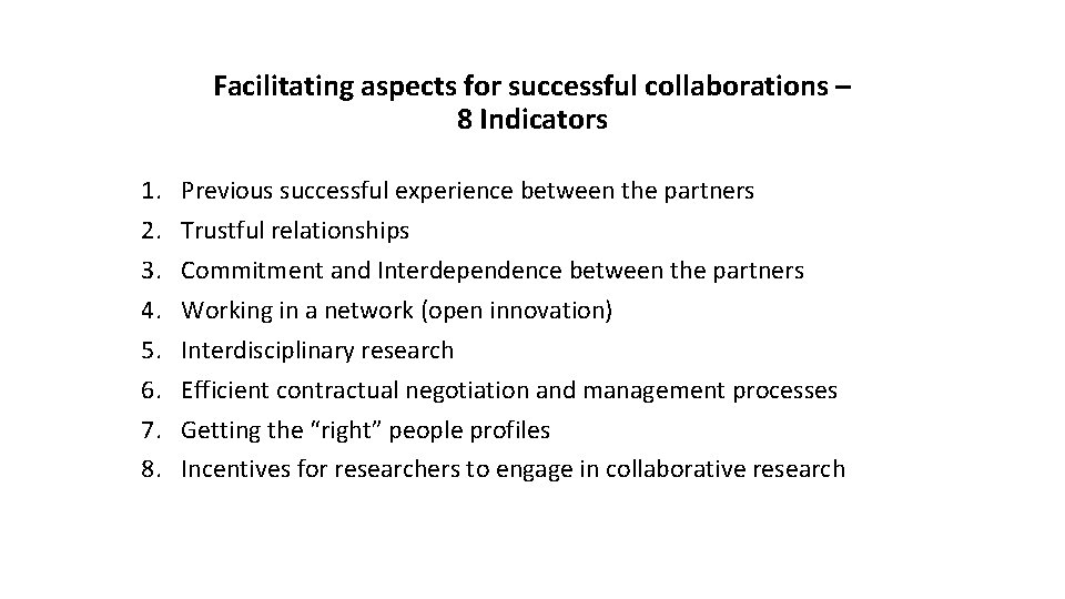 Facilitating aspects for successful collaborations – 8 Indicators 1. 2. 3. 4. 5. 6.