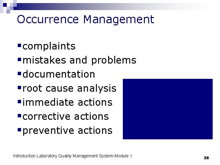 Occurrence Management §complaints §mistakes and problems §documentation §root cause analysis §immediate actions §corrective actions