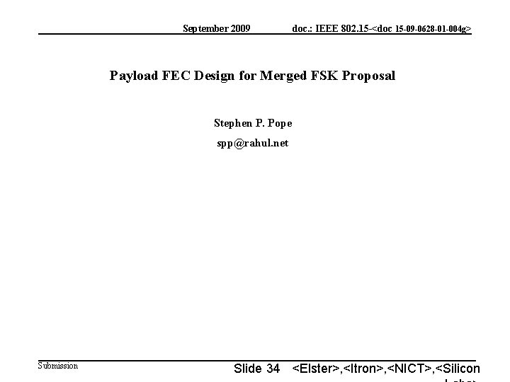 September 2009 doc. : IEEE 802. 15 -<doc 15 -09 -0628 -01 -004 g>