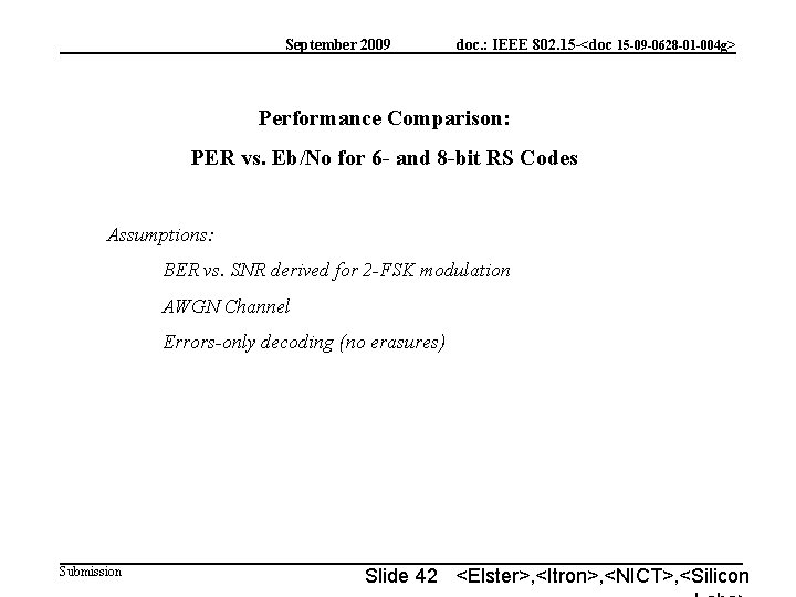 September 2009 doc. : IEEE 802. 15 -<doc 15 -09 -0628 -01 -004 g>