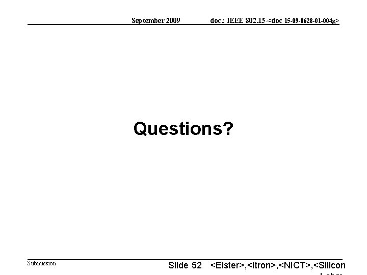 September 2009 doc. : IEEE 802. 15 -<doc 15 -09 -0628 -01 -004 g>