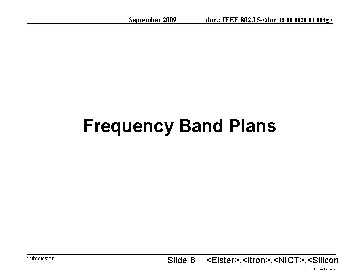 September 2009 doc. : IEEE 802. 15 -<doc 15 -09 -0628 -01 -004 g>