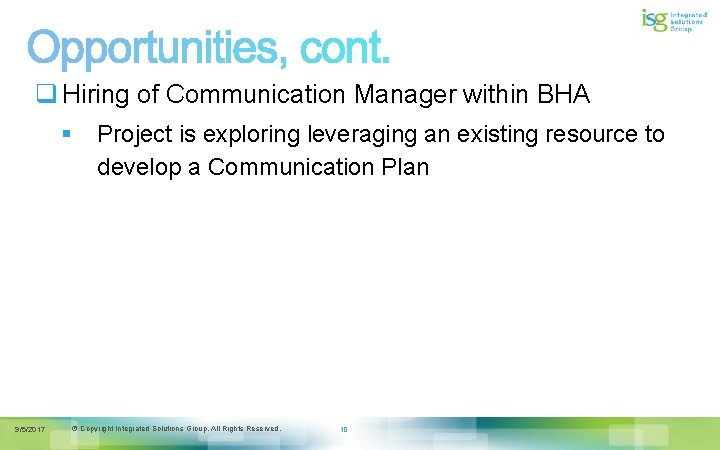 q Hiring of Communication Manager within BHA § 9/5/2017 Project is exploring leveraging an