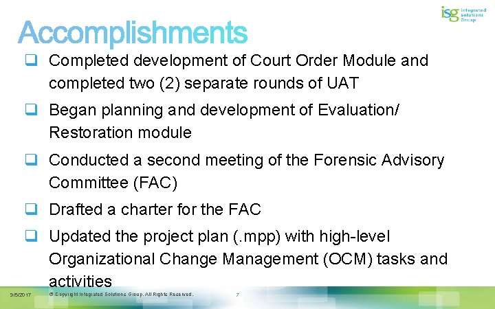 q Completed development of Court Order Module and completed two (2) separate rounds of