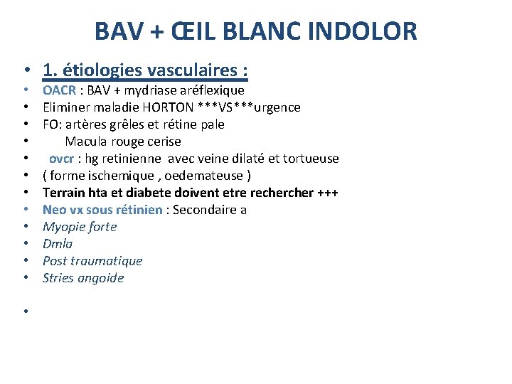 BAV + ŒIL BLANC INDOLOR • 1. étiologies vasculaires : • • • •