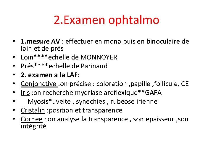 2. Examen ophtalmo • 1. mesure AV : effectuer en mono puis en binoculaire