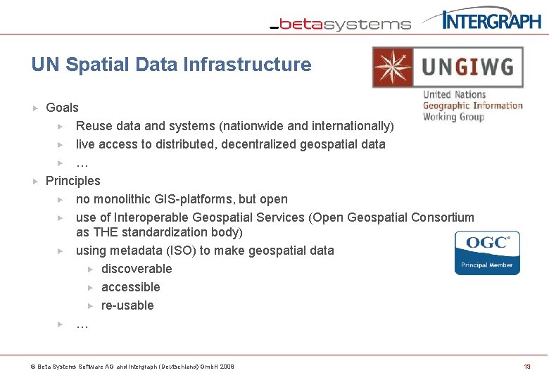 UN Spatial Data Infrastructure Goals Reuse data and systems (nationwide and internationally) live access